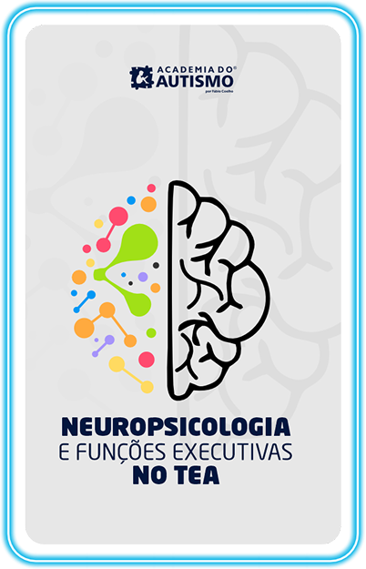 Curso Neuropsicologia e Funções Executivas no TEA